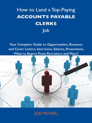 cover image of How to Land a Top-Paying Accounts payable clerks Job: Your Complete Guide to Opportunities, Resumes and Cover Letters, Interviews, Salaries, Promotions, What to Expect From Recruiters and More